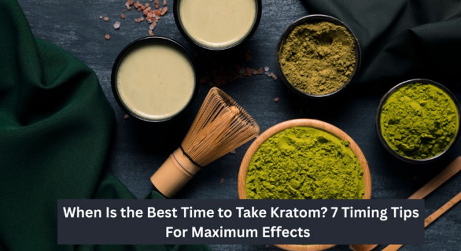 When Is the Best Time to Take Kratom