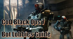 Everything You Need to Know About BO7 Bot Lobbies to Maximize Rewards