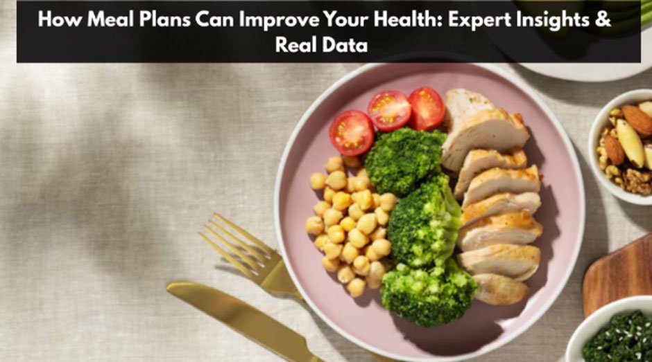 How Meal Plans Can Improve Your Health